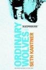 Ordinary Wolves : A Novel (Milkweed National Fiction Prize)