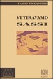 Cover of Vi tiravamo sassi