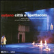 Cover of Milano. Città e spettacolo. Teatro danza musica cinema e dintorni