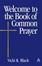 Cover of "Welcome To The Book Of Common Prayer"