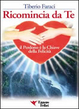 Cover of Ricomincia da te. Il perdono è la chiave della felicità