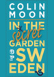 Cover of In the secret garden of Sweden
