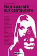 Cover of Non sparate sul cantautore