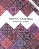 Cover of Mosaic Knitting
