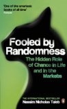Fooled by Randomness : The Hidden Role of Chance in Life and in the Markets