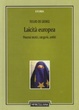 Cover of Laicità europea. Processi storici, categorie, ambiti