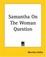 Cover of "Samantha On The Woman Question"