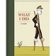Cover of What I did.