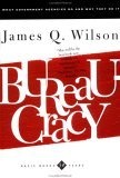 Bureaucracy : What Government Agencies Do and Why They Do It (Basic Books Classics)