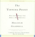 The Tipping Point : How Little Things Can Make a Big Difference