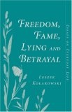 Freedom, Fame, Lying, and Betrayal : Essays on Everyday Life