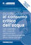 Cover of Piccola guida al consumo critico dell'acqua