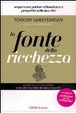 Cover of La fonte della ricchezza. Scopri come portare abbondanza e prosperità nella tua vita!