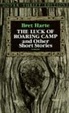 Cover of The Luck of Roaring Camp and Other Short Stories