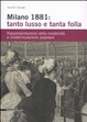 Cover of Milano 1881: tanto lusso e tanta folla. Rappresentazione della modernità e modernizzazione popolare