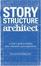 Cover of "Story Structure Architect"