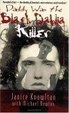 Cover of Daddy Was the Black Dahlia Killer