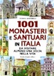 Cover of 1001 monasteri e santuari in Italia da visitare almeno una volta nella vita