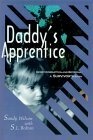 Daddy's Apprentice : Incest, Corruption, and Betrayal-A Survivor's Story