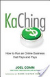 Cover of KaChing: How to Run an Online Business that Pays and Pays