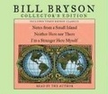 Bill Bryson Collector's Edition : Notes from a Small Island, Neither Here Nor There, and I'm a Stranger Here Myself