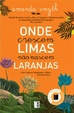 Cover of Onde Crescem Limas Não Nascem Laranjas