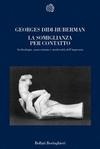 More about La somiglianza per contatto. Archeologia, anacronismo e modernit&agrave; dell'impronta