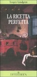 Cover of La ricetta perfetta