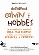 Cover of Alla ricerca di Calvin e Hobbes. La staordinaria storia di Bill Watterson e della sua rivoluzionaria striscia a fumetti