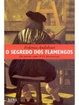 Cover of O segredo dos flamengos