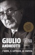 Cover of Giulio Andreotti. L'uomo, il cattolico, lo statista