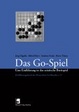 Cover of Das Go-Spiel. Eine Einfuehrung in das asiatische Brettspiel