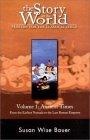 The Story of the World : History for the Classical Child; Volume 1: Ancient Times (Story of the World: History for the Classical Child)