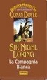 Cover of Sir Nigel Loring: La Compagnia Bianca