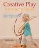 Cover of Creative Play for Your Toddler