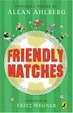 Cover of Friendly Matches
