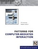 Cover of Patterns for Computer-Mediated Interaction