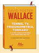 Cover of Tennis, tv, trigonometria, tornado