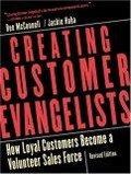 Creating Customer Evangelists : How Loyal Customers Become a Volunteer Sales Force