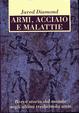 Cover of Armi, acciaio e malattie