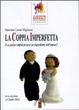 Cover of La coppia imperfetta. Come trasformare i difetti in ingredienti dell'amore