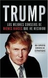 Trump : Los mejores consejos de bienes raices que he recibido: 100 Expertos comparten sus estrategias