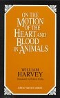 On the Motion of the Heart and Blood in Animals (Great Minds Series)