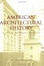 Cover of American Architectural History