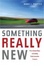 Cover of "Something Really New"