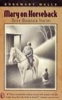 Mary On Horseback : Three Mountain Stories