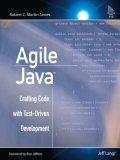 Agile Java(TM) : Crafting Code with Test-Driven Development (Robert C. Martin Series)