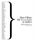How I Write : The Secret Lives of Authors