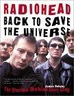 Radiohead : Back to Save the Universe : The Stories Behind Every Song