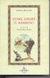 Cover of Come amare il bambino